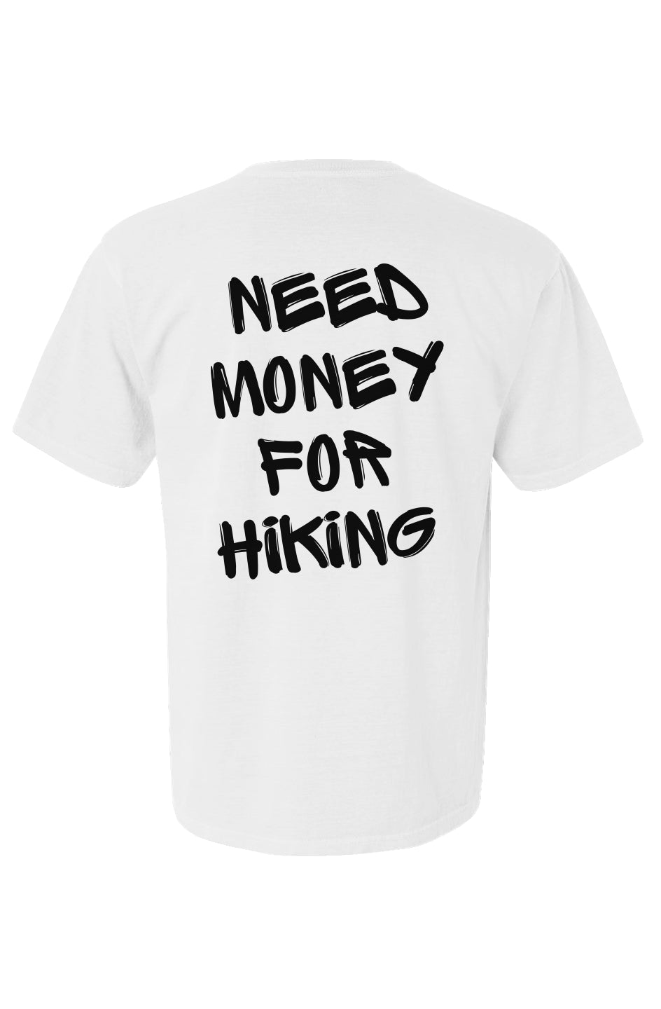 Need Money For Hiking Tee