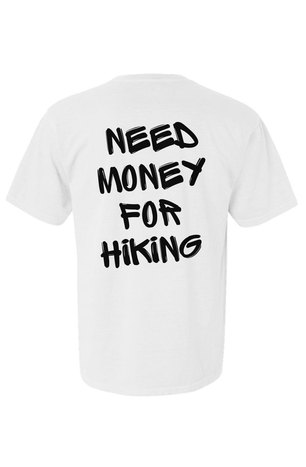 Need Money For Hiking Tee