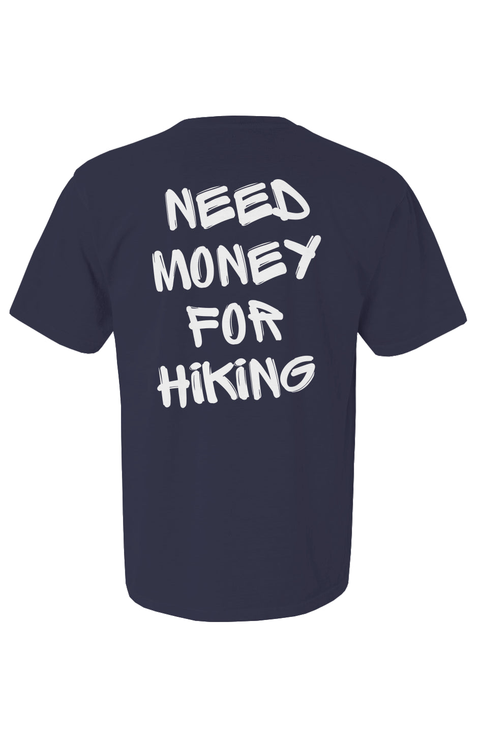 Need Money For Hiking Tee
